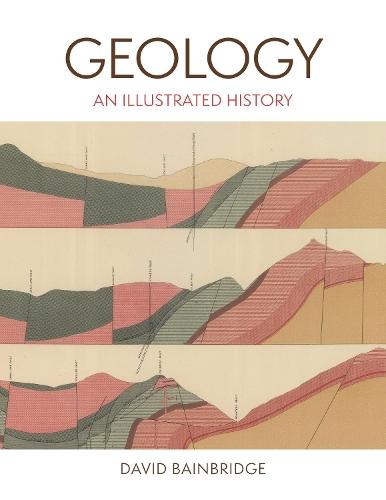 Geology: An Illustrated History  by David Bainbridge at Abbey's Bookshop, 