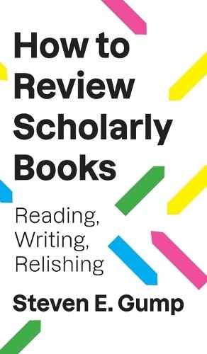 How to Review Scholarly Books: Reading, Writing, Relishing  by Steven E. Gump at Abbey's Bookshop, 