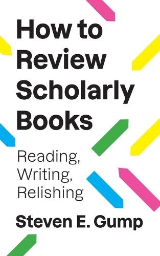 How to Review Scholarly Books: Reading, Writing, Relishing  by Steven E. Gump at Abbey's Bookshop, 
