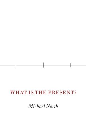 What Is the Present?  by Michael North at Abbey's Bookshop, 