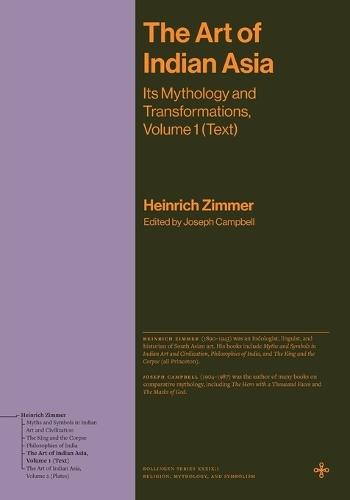 The Art of Indian Asia: Its Mythology and Transformations, Volume 1 (Text)  by Heinrich Zimmer at Abbey's Bookshop, 