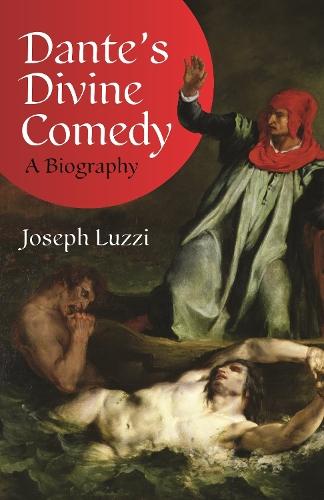 Dante's Divine Comedy: A Biography  by Joseph Luzzi at Abbey's Bookshop, 