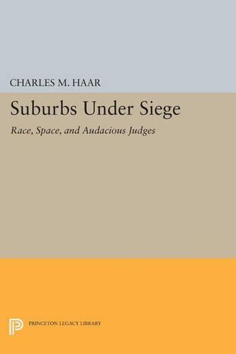Suburbs under Siege: Race, Space, and Audacious Judges  by Charles M. Haar at Abbey's Bookshop, 
