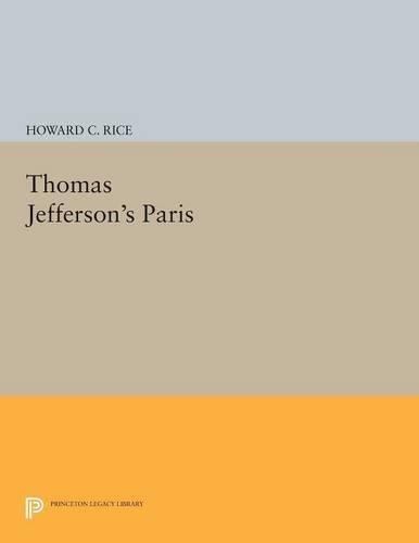 Thomas Jefferson's Paris  by Howard C. Rice at Abbey's Bookshop, 
