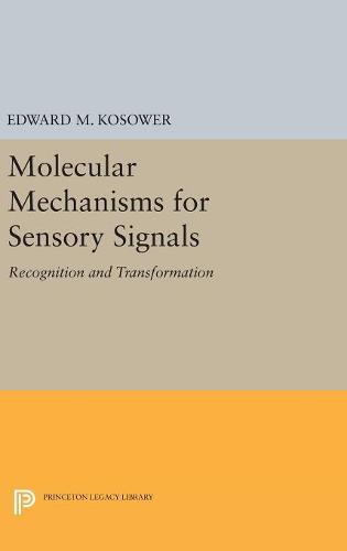 Molecular Mechanisms for Sensory Signals: Recognition and Transformation  by Edward M. Kosower at Abbey's Bookshop, 