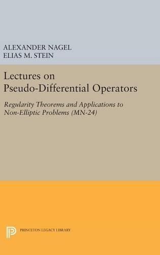 Lectures on Pseudo-Differential Operators: Regularity Theorems and Applications to Non-Elliptic Problems  by Alexander Nagel at Abbey's Bookshop, 