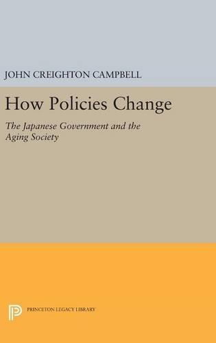 How Policies Change: The Japanese Government and the Aging Society