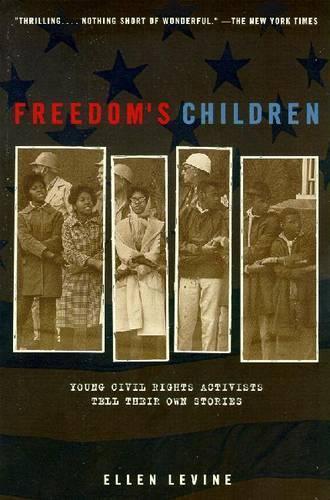 Freedom's Children: Young Civil Rights Activists Tell Their Own Stories  by Ellen S. Levine at Abbey's Bookshop, 