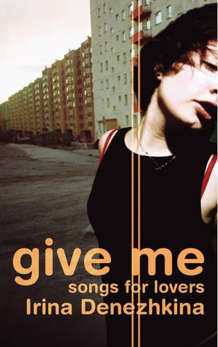 Give Me: Songs for Lovers  by Irina Denezhkina at Abbey's Bookshop, 