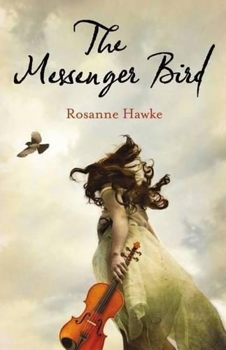 The Messenger Bird  by Rosanne Hawke at Abbey's Bookshop, 