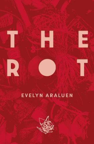 The Rot  by Evelyn Araluen at Abbey's Bookshop, 