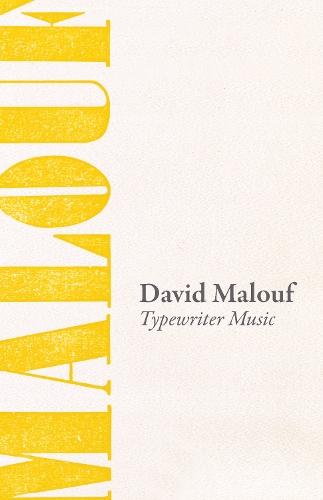 Typewriter Music  by David Malouf at Abbey's Bookshop, 