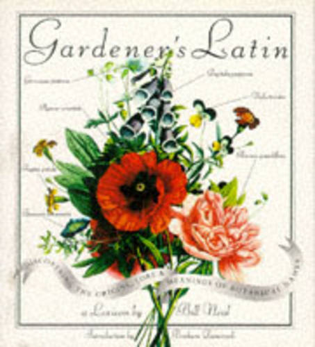 Gardener's Latin: Discovering the Origins, Lore and Meanings of Botanical Names  by Bill Neal at Abbey's Bookshop, 