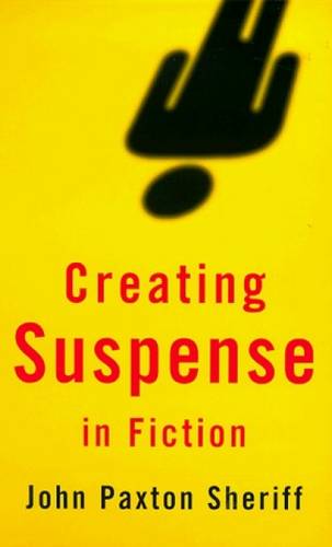 Creating Suspense in Fiction  by John Paxton Sheriff at Abbey's Bookshop, 