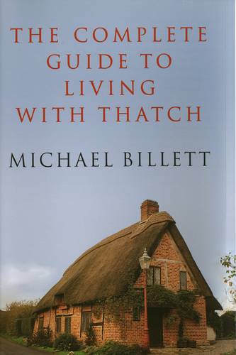 The Complete Guide to Living with Thatch  by Michael Billett at Abbey's Bookshop, 