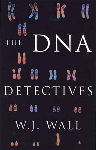 The DNA Detectives  by Wilson Wall at Abbey's Bookshop, 