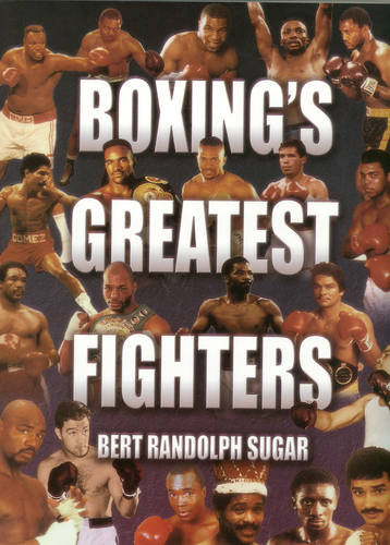 Boxing's Greatest Fighters  by Bert Randolph Sugar at Abbey's Bookshop, 