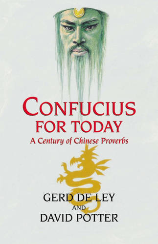 Confucius for Today: A Century of Chinese Proverbs  by Gerd de Ley at Abbey's Bookshop, 