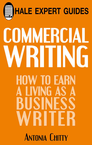 Commercial Writing: How to Earn a Living as a Business Writer  by Antonia Chitty at Abbey's Bookshop, 