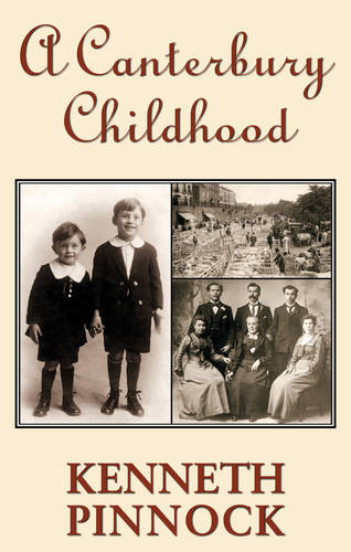 A Canterbury Childhood  by Kenneth Pinnock at Abbey's Bookshop, 