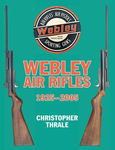 Webley Air Rifles: 1925-2005  by Christopher Thrale at Abbey's Bookshop, 