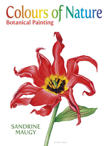 Colours of Nature:Botanical Paint  by Sandrine Maugy at Abbey's Bookshop, 