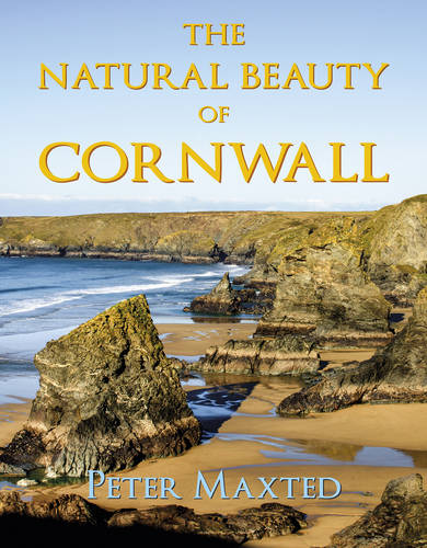 The Natural Beauty of Cornwall  by Peter Maxted at Abbey's Bookshop, 