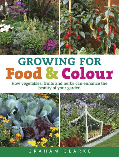 Growing for Food and Colour  by Graham Clarke at Abbey's Bookshop, 