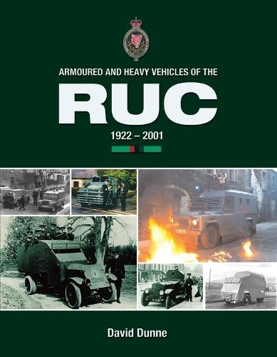 Armoured and Heavy Vehicles of The RUC 1922-2001  by David (Davy) Dunne at Abbey's Bookshop, 