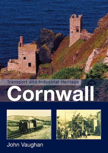 Transport and Industrial Heritage: Cornwall  by John Vaughan at Abbey's Bookshop, 