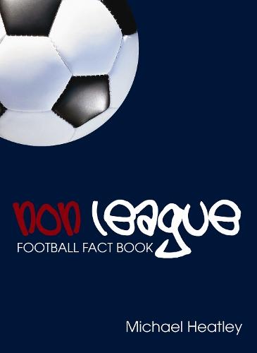 Non-League Football Fact Book  by Michael Heatley at Abbey's Bookshop, 