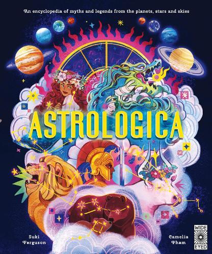 Astrologica: An Encyclopedia of Myths and Legends From the Planets, Stars and Skies  by Suki Ferguson at Abbey's Bookshop, 