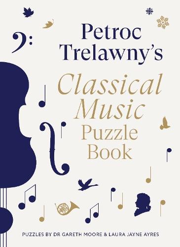 Petroc Trelawny's Classical Music Puzzle Book: A world of music brought to life in eighty works, puzzles and conundrums  by Petroc Trelawny at Abbey's Bookshop, 