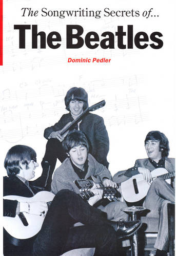 The Songwriting Secrets of the ""Beatles""  by Dominic Pedler at Abbey's Bookshop, 