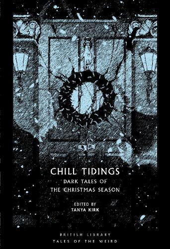 Chill Tidings: Dark Tales of the Christmas Season  by Tanya Kirk at Abbey's Bookshop, 