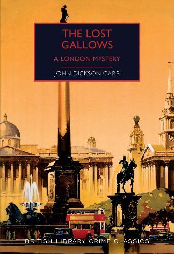 The Lost Gallows: A London Mystery  by John Dickson Carr at Abbey's Bookshop, 