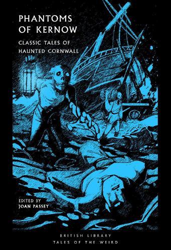 Phantoms of Kernow: Classic Tales of Haunted Cornwall  by Joan Passey at Abbey's Bookshop, 