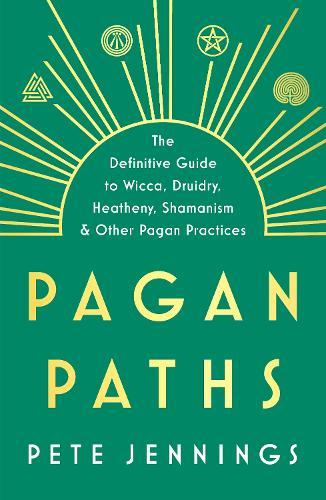 Pagan Paths: A Guide to Wicca, Druidry, Heathenry, Shamanism and Other  by Peter Jennings at Abbey's Bookshop, 