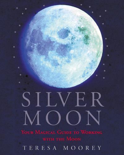 Silver Moon: Your magical guide to working with the moon  by Teresa Dellbridge at Abbey's Bookshop, 