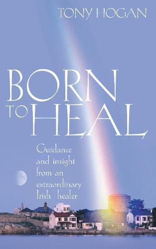Born To Heal  by Tony Hogan at Abbey's Bookshop, 