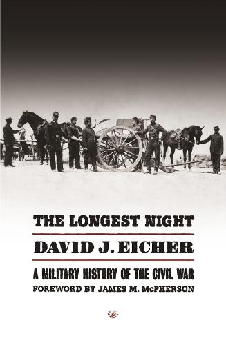 The Longest Night: A Military History of the Civil War  by David Eicher at Abbey's Bookshop, 