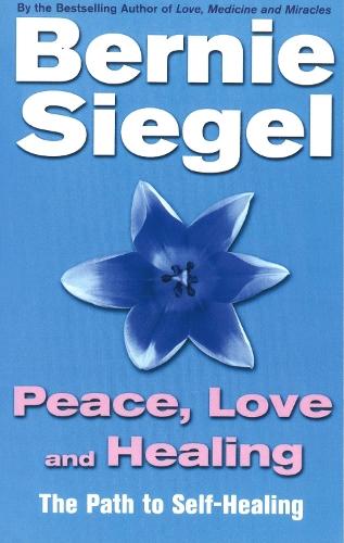 Peace, Love And Healing  by Dr Bernie Siegel at Abbey's Bookshop, 
