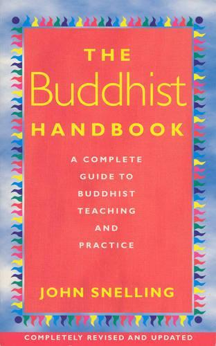 The Buddhist Handbook: A Complete Guide to Buddhist Teaching and Practice  by John Snelling at Abbey's Bookshop, 