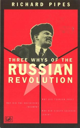 Three Whys Of Russian Revolution  by Richard Pipes at Abbey's Bookshop, 
