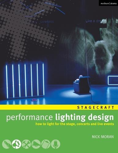 Performance Lighting Design: How to light for the stage, concerts and live events  by Nick Moran at Abbey's Bookshop, 
