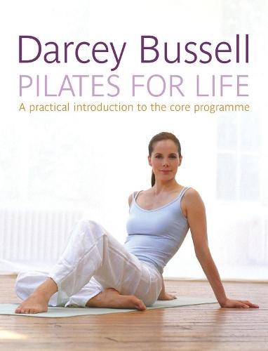 Pilates for Life: The most straightforward guide to achieving the body you want at home  by Darcey Bussell at Abbey's Bookshop, 