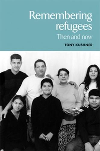 Remembering Refugees: Then and Now  by Tony Kushner at Abbey's Bookshop, 