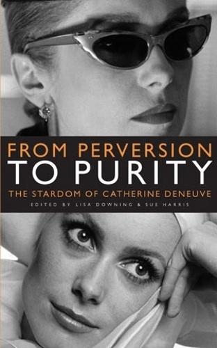 From Perversion to Purity: The stardom of Catherine Deneuve  by Prof. Lisa Downing at Abbey's Bookshop, 