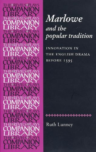 Marlowe and the Popular Tradition: Innovation in the English drama before 1595  by Dr Ruth R. Lunney at Abbey's Bookshop, 