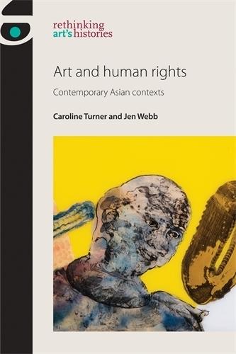 Art and Human Rights: Contemporary Asian Contexts  by Caroline Turner at Abbey's Bookshop, 